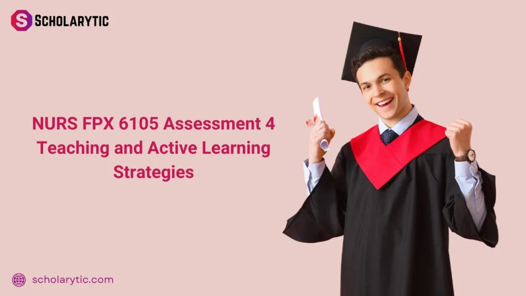 NURS FPX 6105 Assessment 4: Teaching and Active Learning Strategies