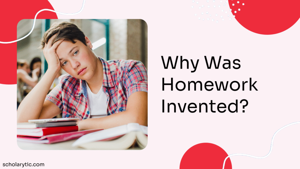 Why Was Homework Invented